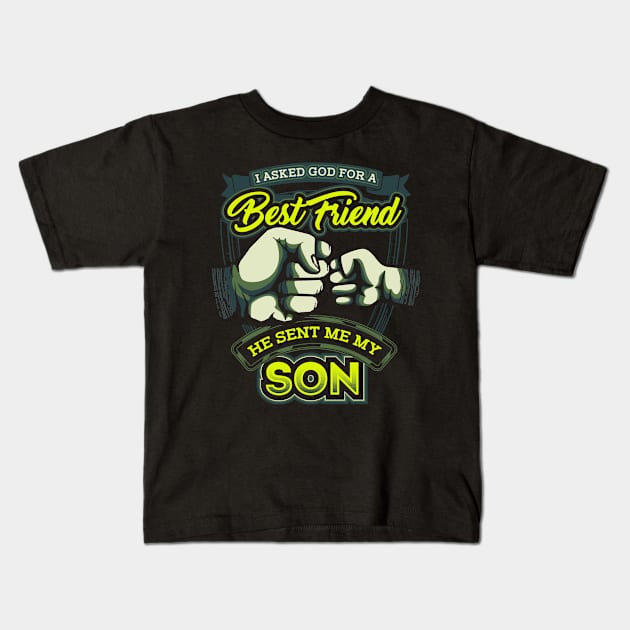 I asked gd for a best friend he sent me my son Kids T-Shirt by captainmood